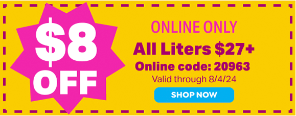 $8 OFF ALL LITERS $27+ USE ONLINE CODE 20963