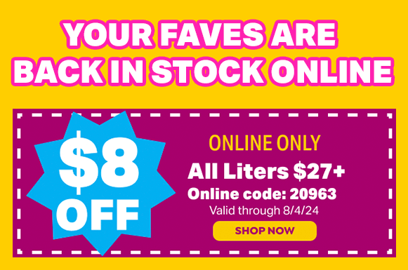 $8 OFF ALL LITERS $27+ USE ONLINE CODE 20963