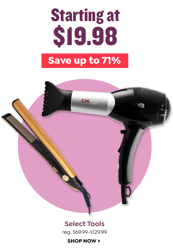 STARTING AT $19.98 SELECT TOOLS