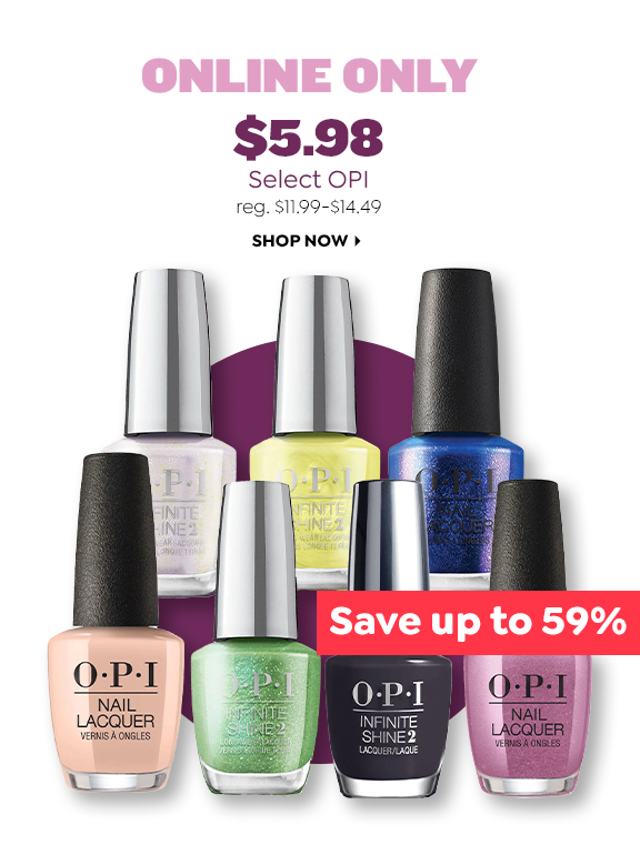 ONLINE ONLY $5.98 SELECT OPI