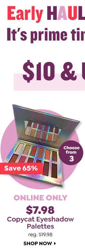 $7.98 SELECT COPYCAT EYESHADOW PALETTES