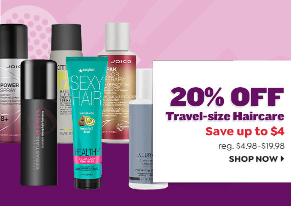 20% OFF TRAVEL-SIZE HAIRCARE