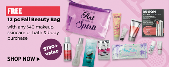 FREE 12 PC FALL BEAUTY BAG WITH ANY $40 MAKEUP, SKINCARE OR BATH & BODY PURCHASE