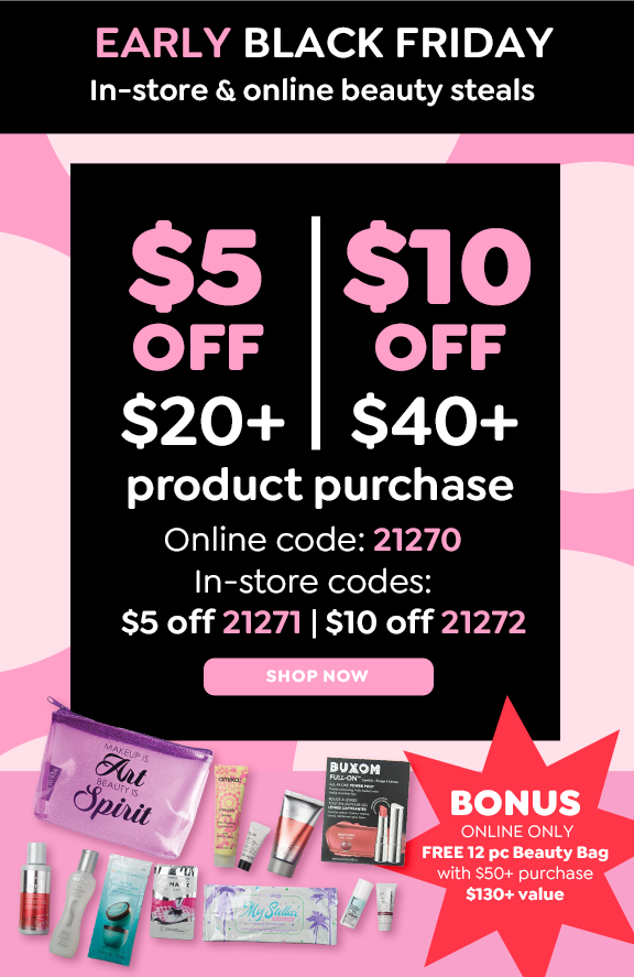 EARLY BLACK FRIDAY $5 OFF $20+ | $10 OFF $40+ | ONLINE CODE: 21270 | IN-STORE CODES $5 OFF 21271 $10 OFF 21272 https://www.beautybrands.com/ ebfoffer