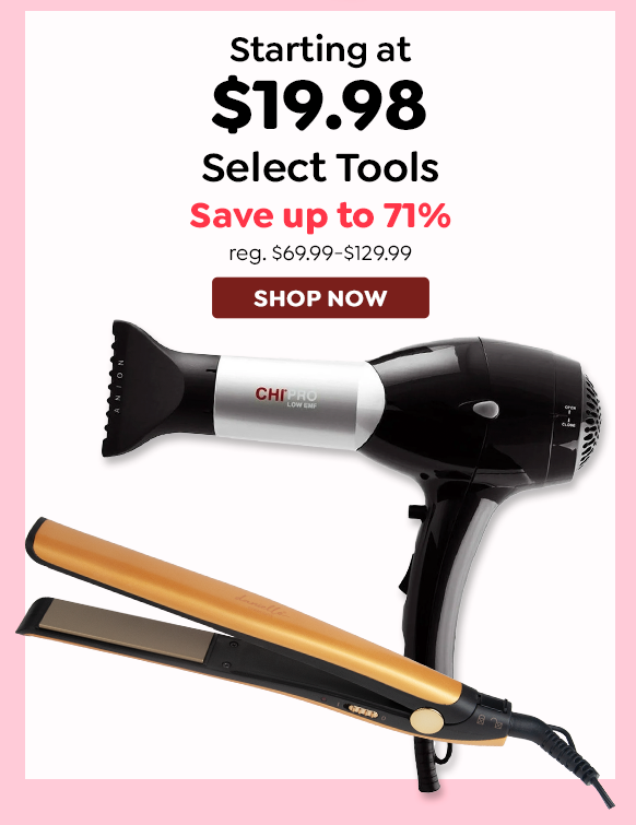 STARTING AT $19.98 SELECT TOOLS