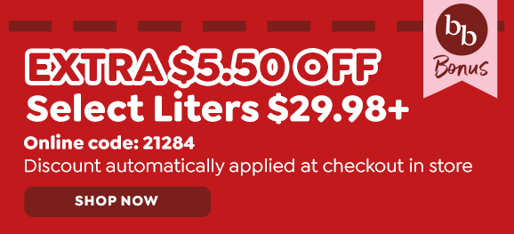 EXTRA $5.50 OFF SELECT LITERS $29.98 | ONLINE CODE: 21284