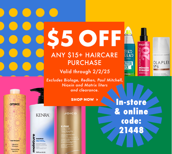 $5 OFF ANY $15+ HAIRCARE PURCAHSE | IN-STORE & ONLINE CODE: 21448