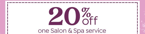 20% OFF ONE SALON AND SPA SERVICE | BOOK APPOINTMENT