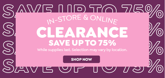 CLEARANCE SAVE UP TO 75%