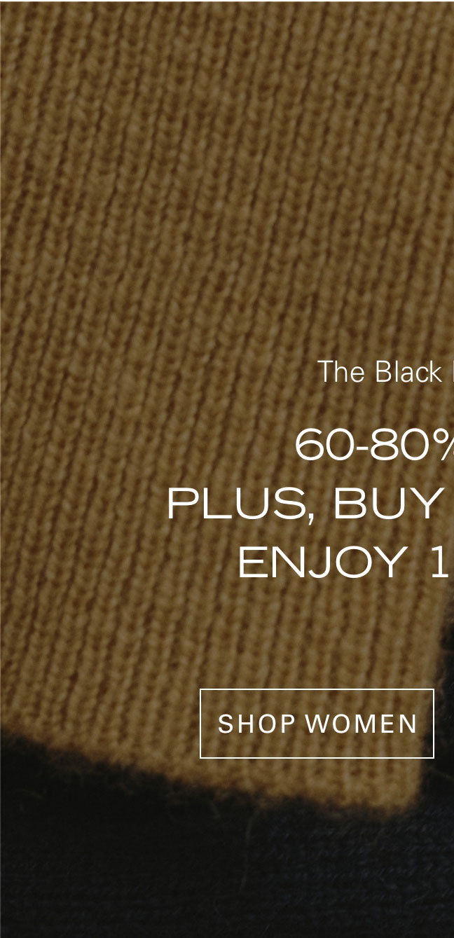 The Black Friday Sale 60-80% OFF* PLUS, BUY 3+ ITEMS & ENJOY 10% OFF* SHOP WOMEN