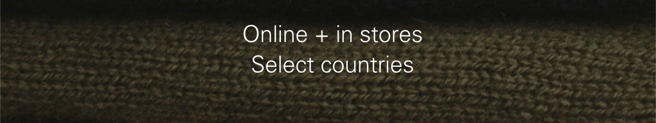 Online + in stores Select countries