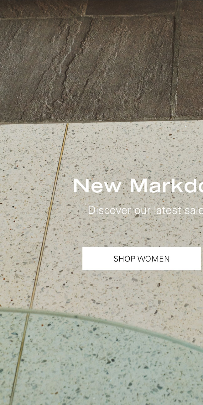 New Markdowns Added Discover our latest sale styles up to 70% off* SHOP WOMEN