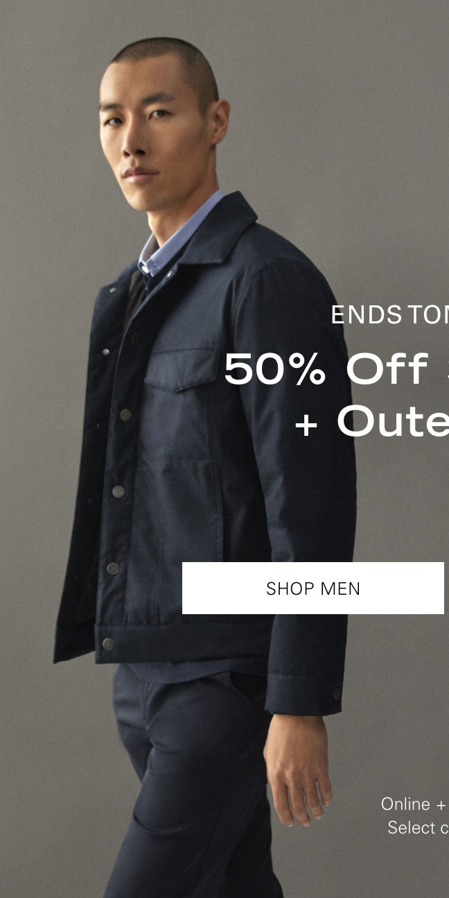 ENDS TOMORROW 50% Off Sweaters + Outerwear* SHOP MEN