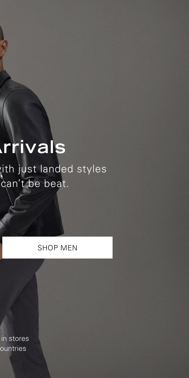 New Arrivals Elevate your closet with just landed styles at prices that can't be beat. SHOP MEN