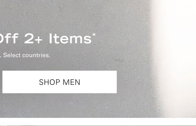 BUY MORE, SAVE MORE Extra 20% Off 2+ Items* SHOP MEN