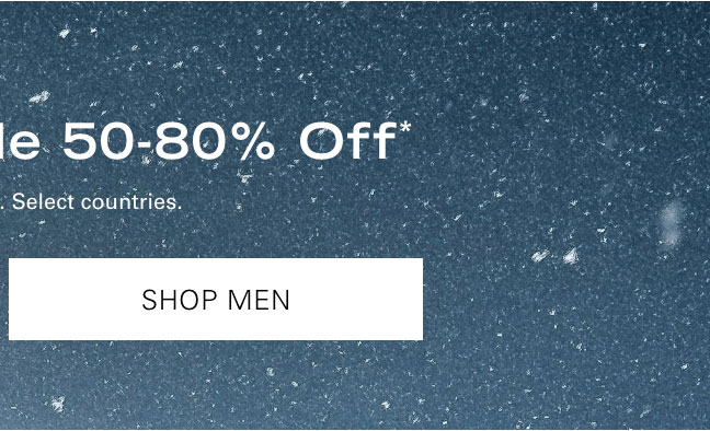 THE WINTER SALE 50-80% OFF* SHOP MEN