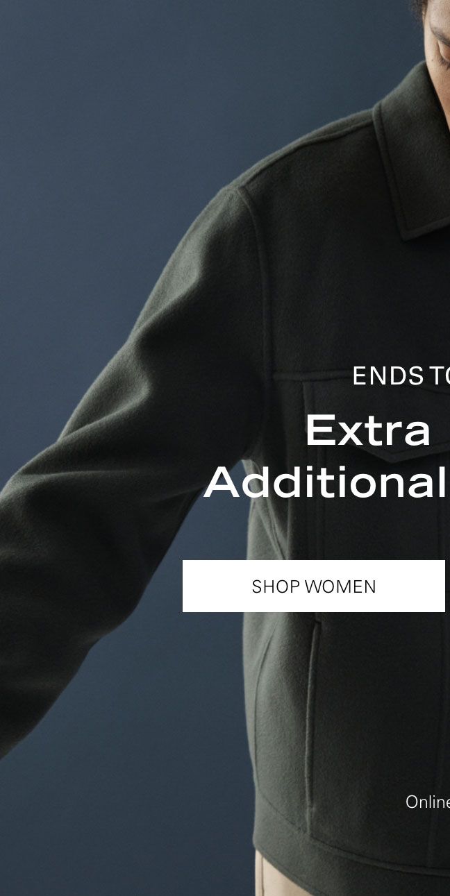 ENDS TONIGHT Extra 20% + Additional 10% Off** SHOP WOMEN