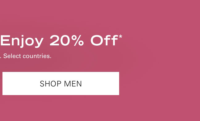 Buy 2 Items & Enjoy 20% Off* SHOP MEN