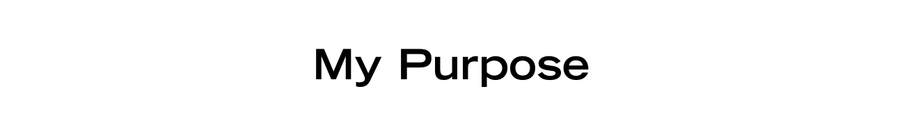 My Purpose