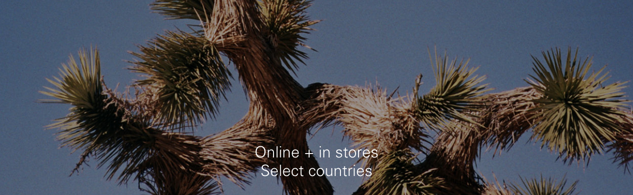 Online + in stores Select countries