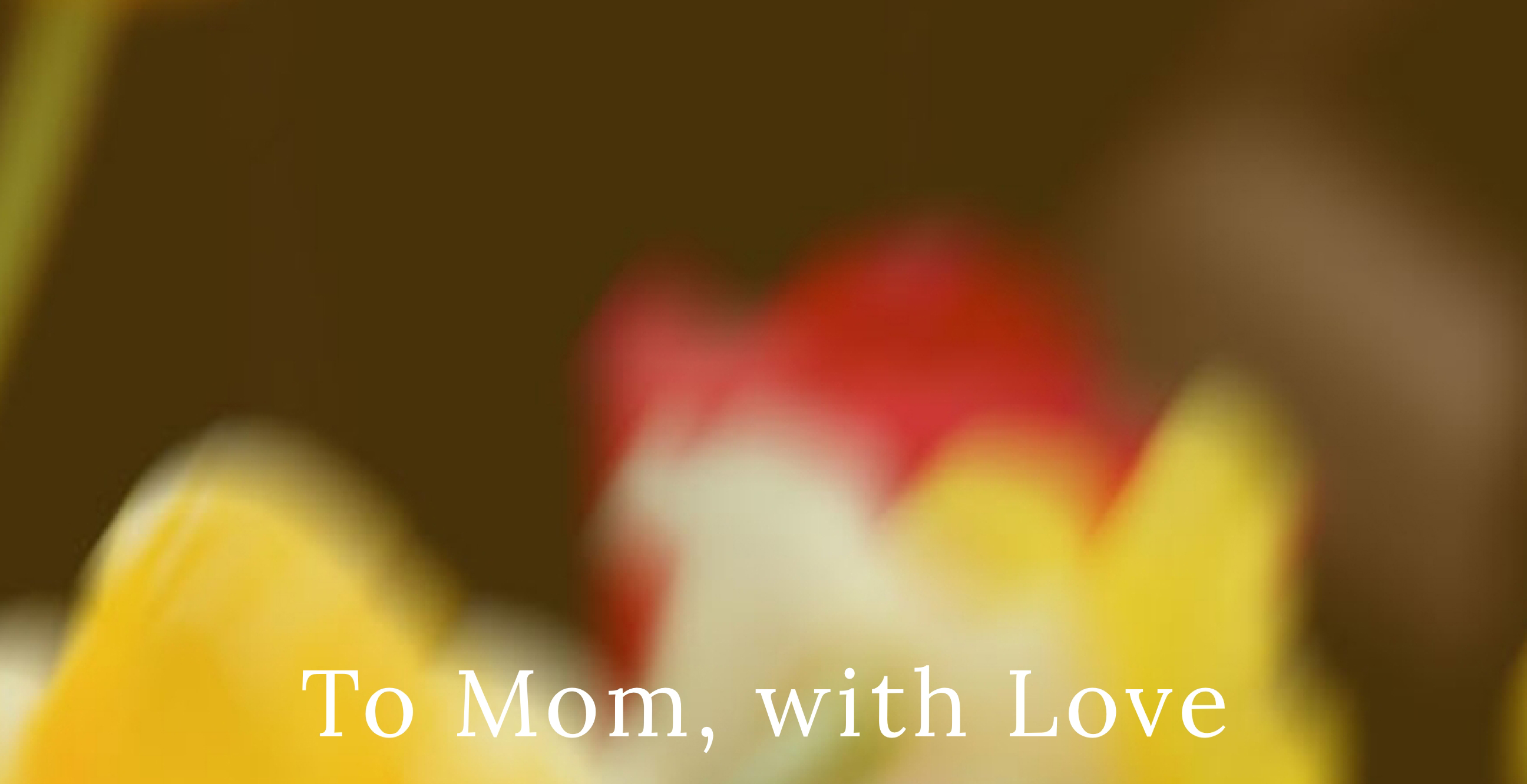 To Mom, with Love