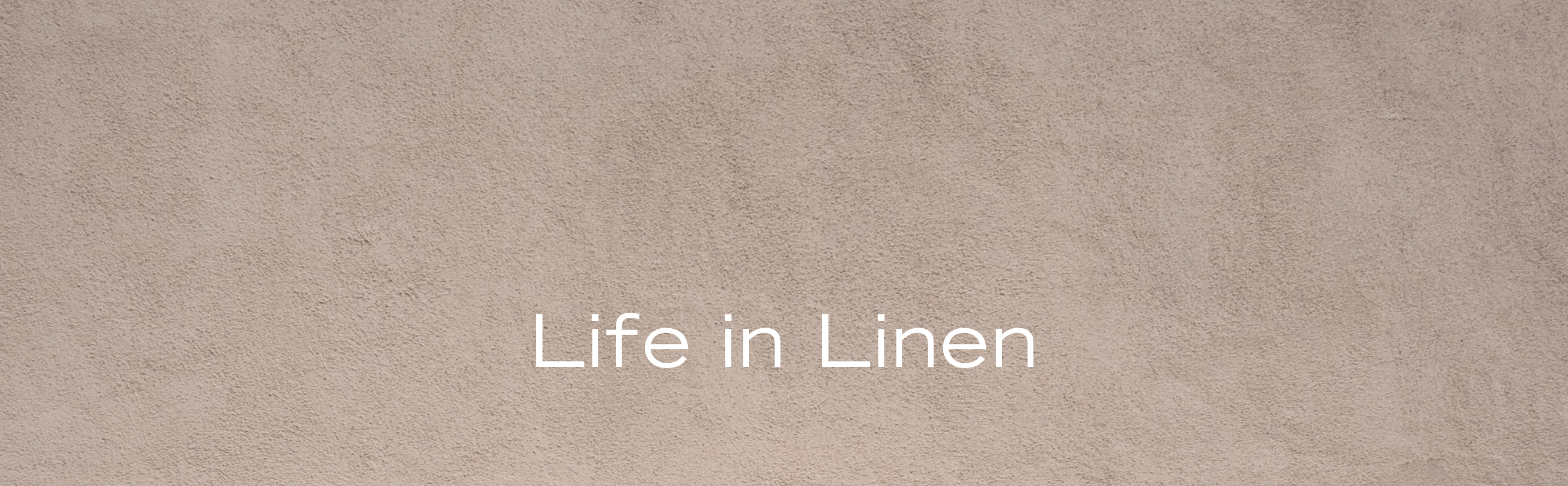 Life in Linen