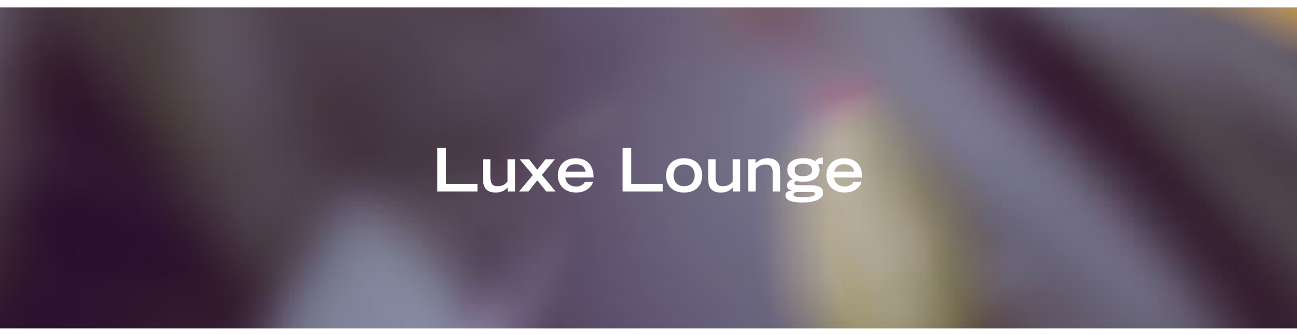 Luxe Lounge