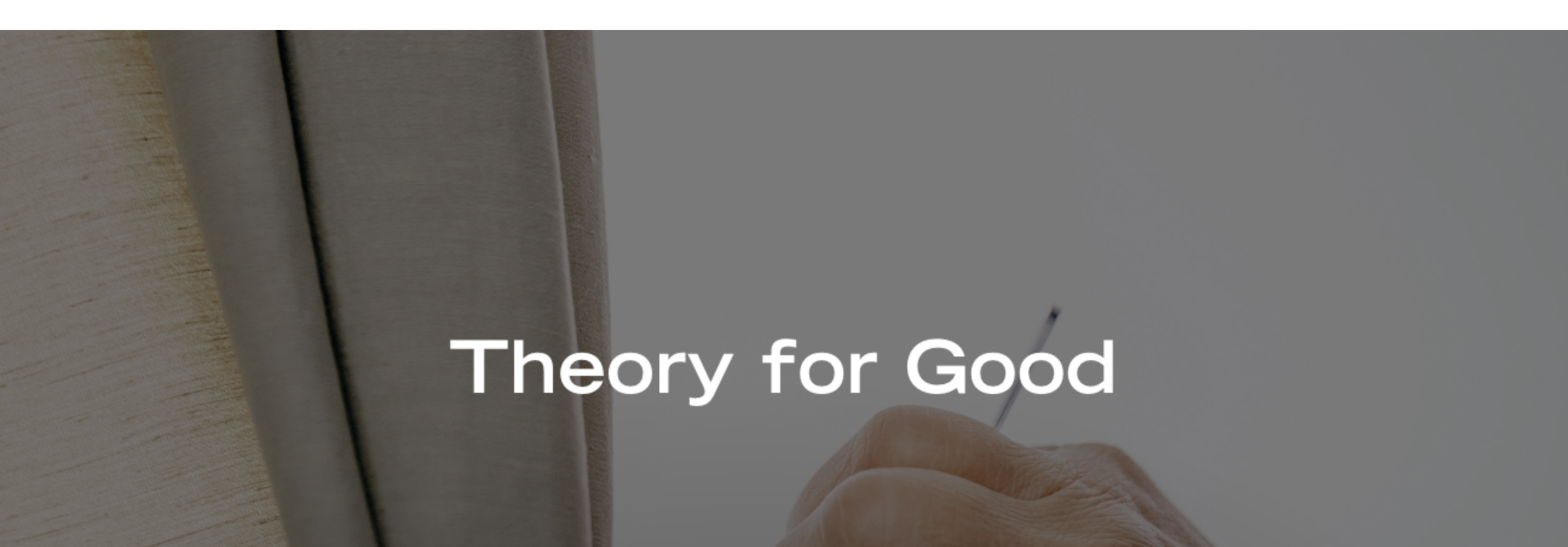 Theory for Good