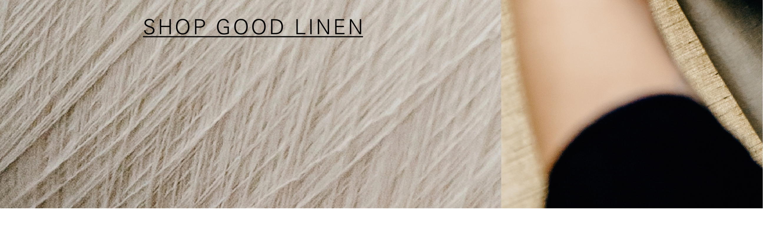 SHOP GOOD LINEN