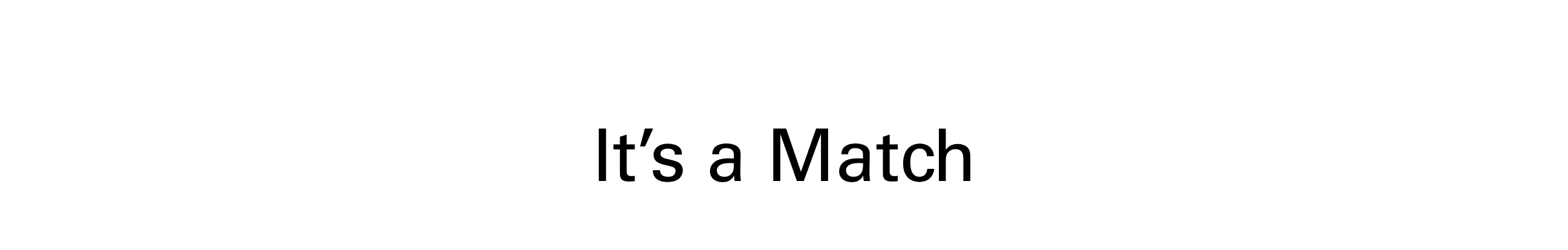 It's a Match