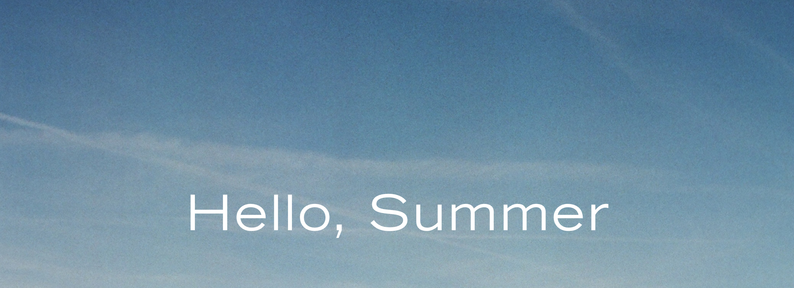 Hello, Summer