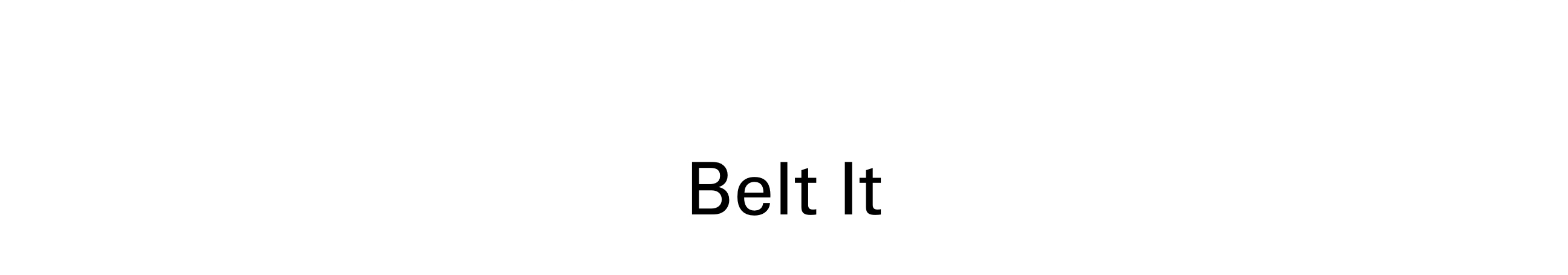 Belt It