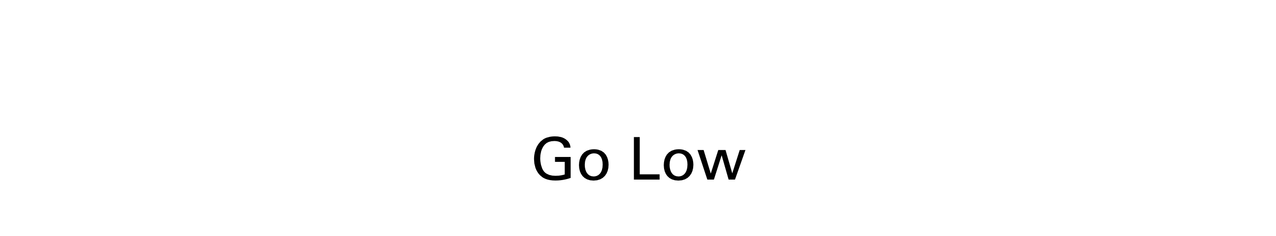 Go Low