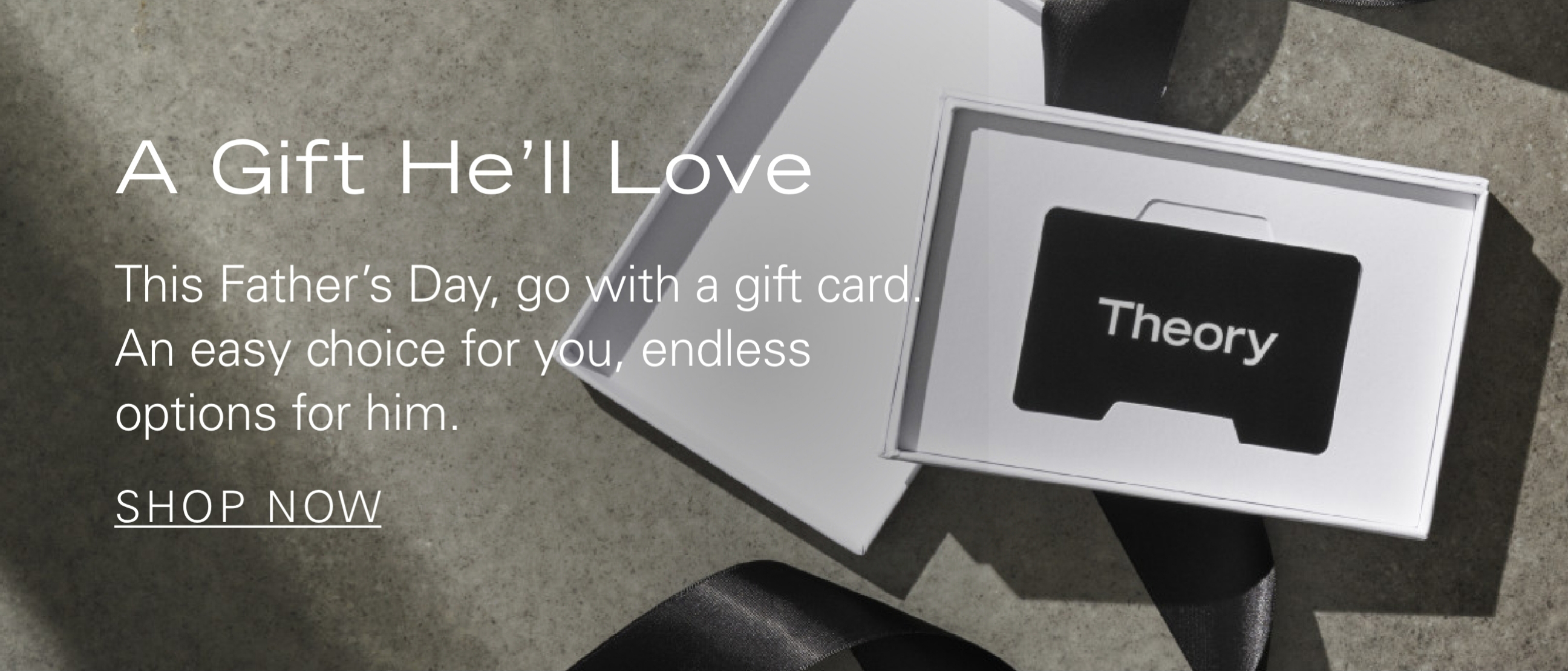 A Gift He'll Love This Father's Day, go with a gift card. Sn easy choice for you, endless options for him. SHOP NOW