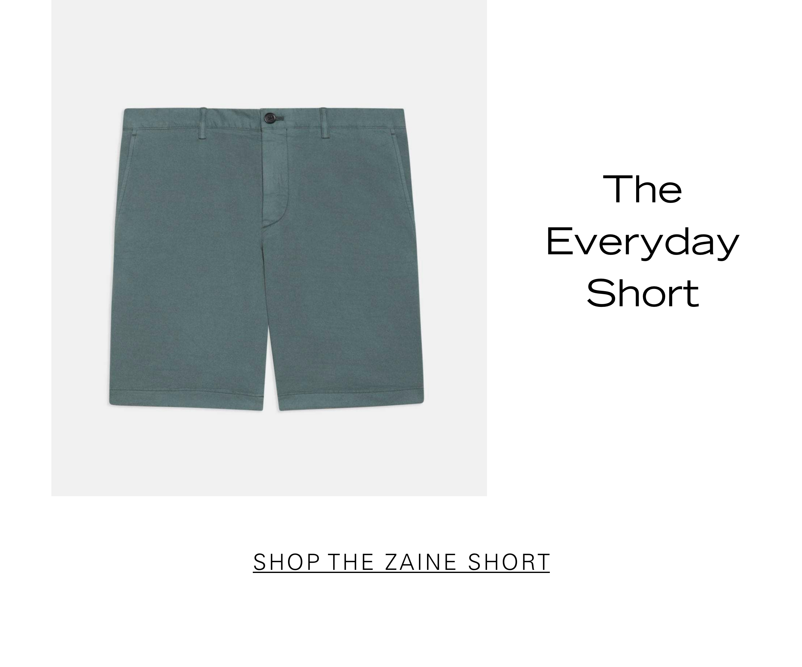 The Everyday Short SHOP THE ZAINE SHORT