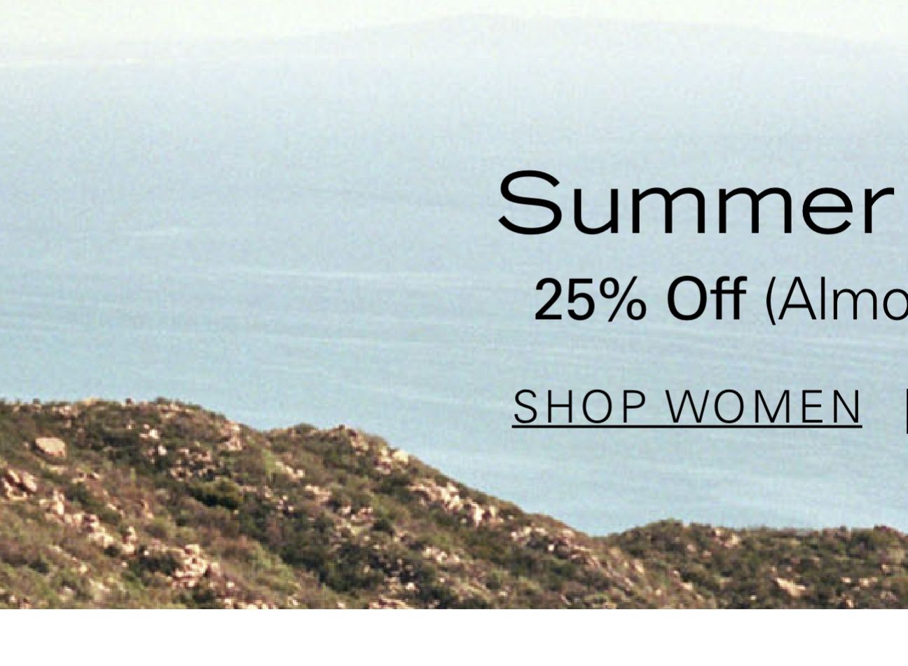 Summer Refresh 25% Off (Almost) Everything* SHOP WOMEN