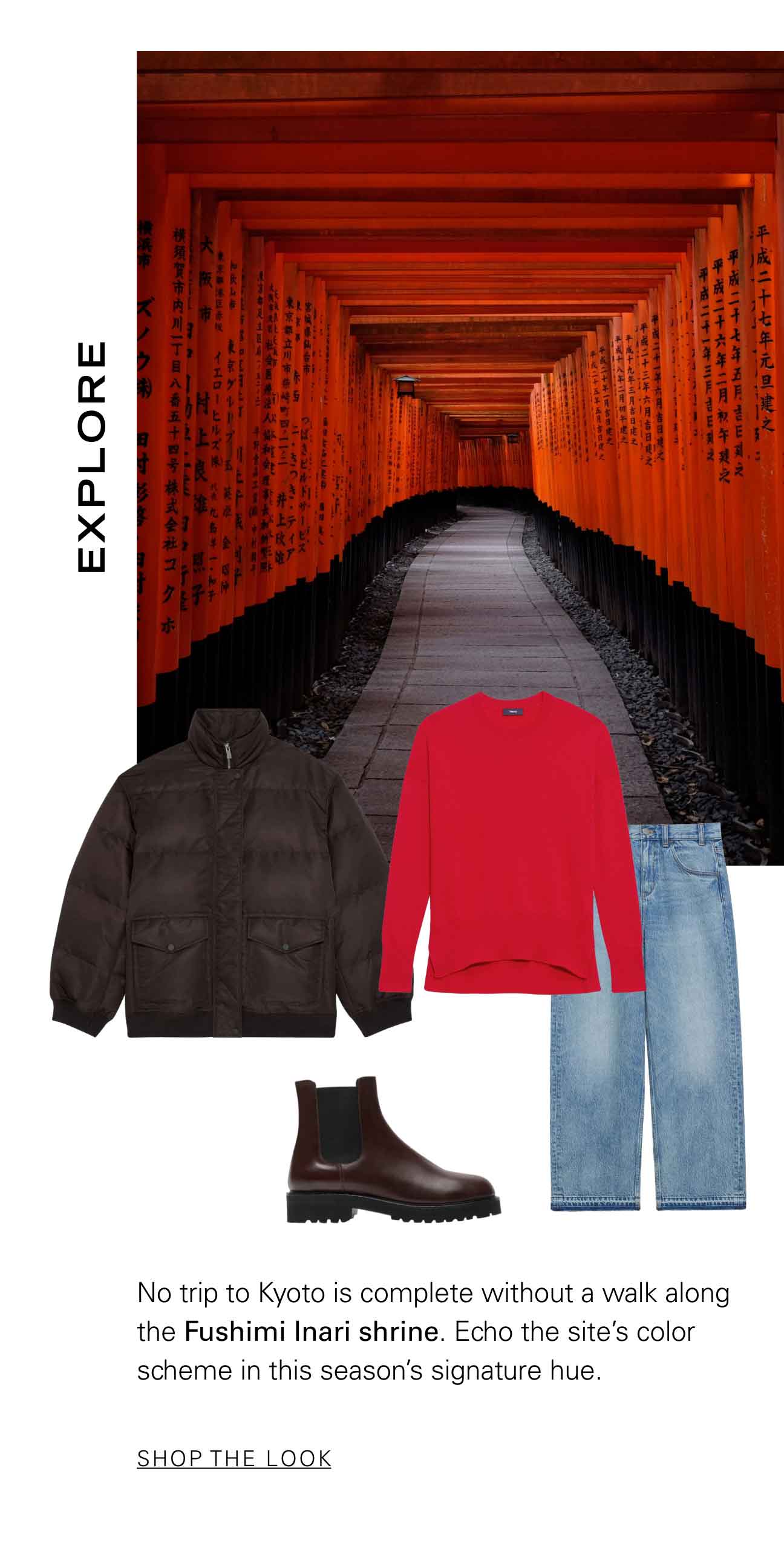 Explore No trip to Kyoto is complete without a walk along the Fushimi Inari shrine. Echo the site’s color scheme in this season’s signature hue. SHOP THE LOOK