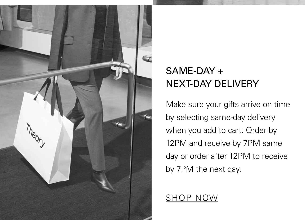 SAME-DAY + NEXT-DAY DELIVERY Make sure your gifts arrive on time by selecting same-day delivery when you add to cart. Order by 12PM and receive by 7PM same day or order after 12PM to receive by 7PM the next day. SHOP NOW