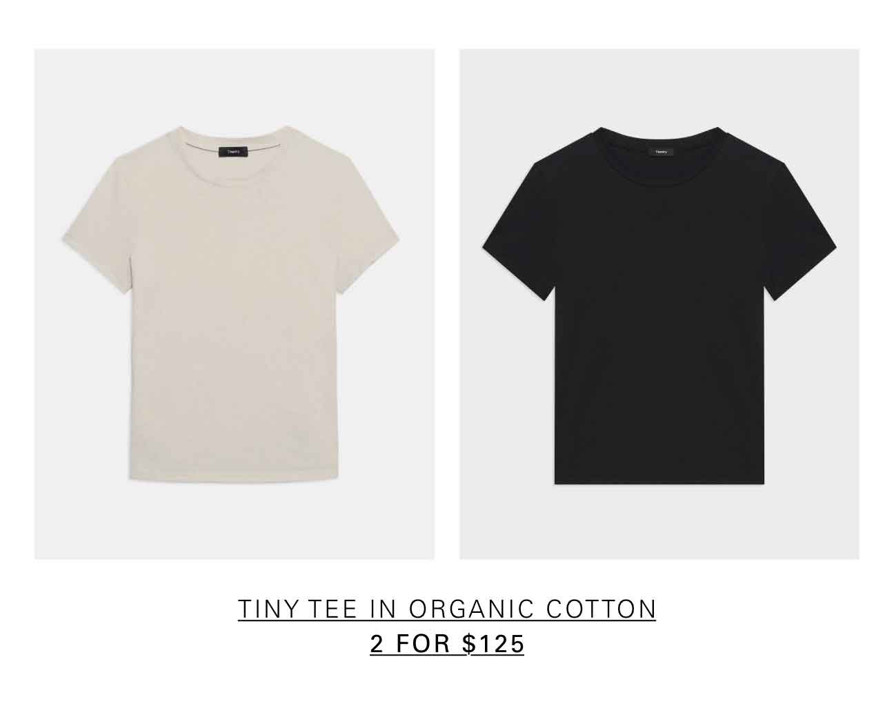 Tiny Tee in Organic Cotton 2 for $125