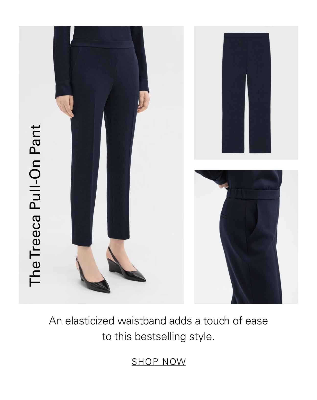 The Treeca Pull-On Pant An elasticized waistband adds a touch of ease to this bestselling style. SHOP NOW