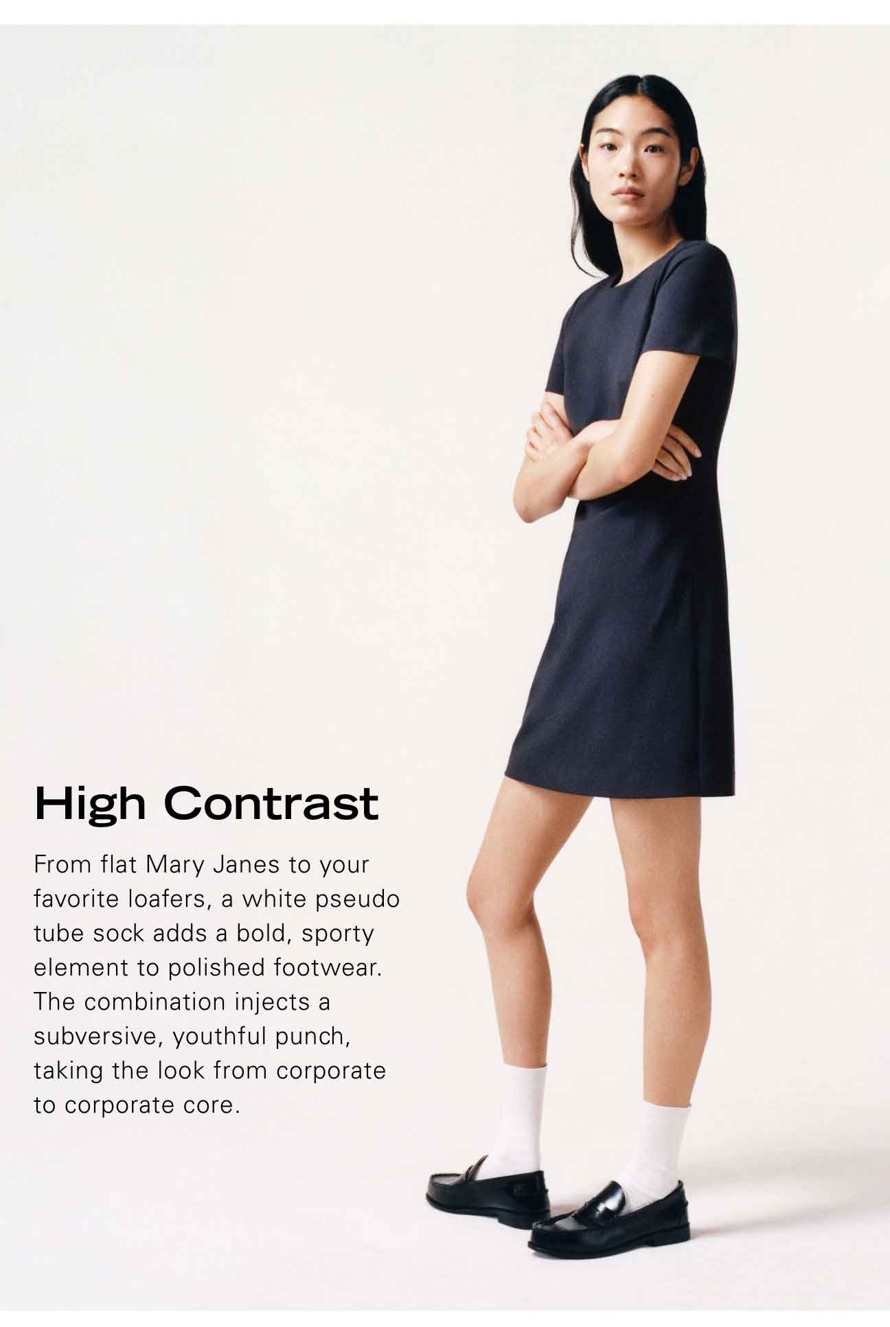 High Contrast From flat Mary Janes to your favorite loafers, a white pseudo tube sock adds a bold, sporty element to polished footwear. The combination injects a subversive, youthful punch, taking the look from corporate to corporate core.