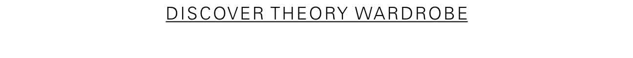 DISCOVER THEORY WARDROBE