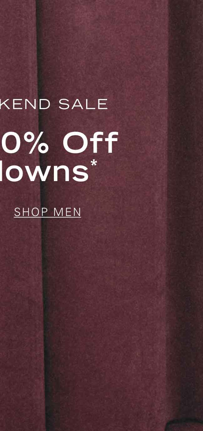 LONG WEEKEND SALE EXTRA 20% OFF MARKDOWNS* SHOP MEN