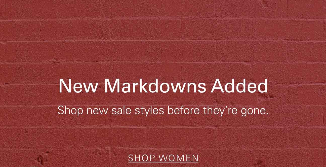 New Markdowns Added Shop new sale styles before they're gone. SHOP WOMEN