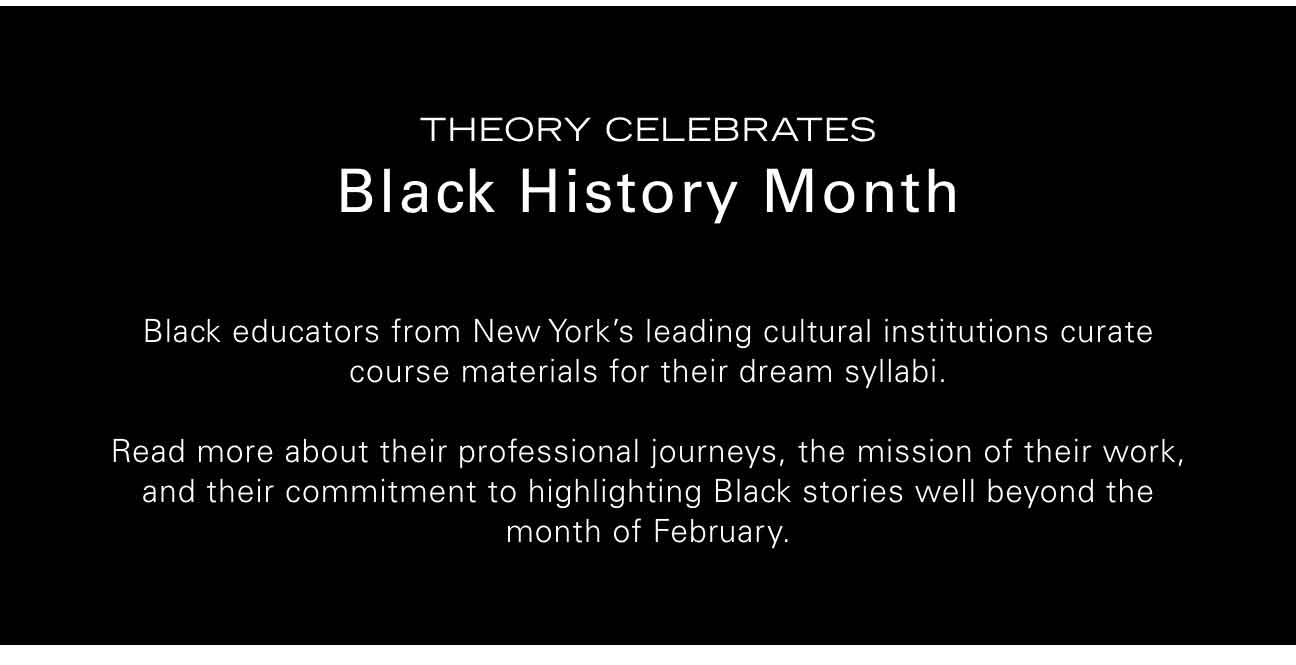 Black educators from New York’s leading cultural institutions curate course materials for their dream syllabi. Read more about their professional journeys, the mission of their work, and their commitment to highlighting Black stories well beyond the month of February.