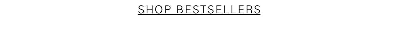 SHOP BESTSELLERS