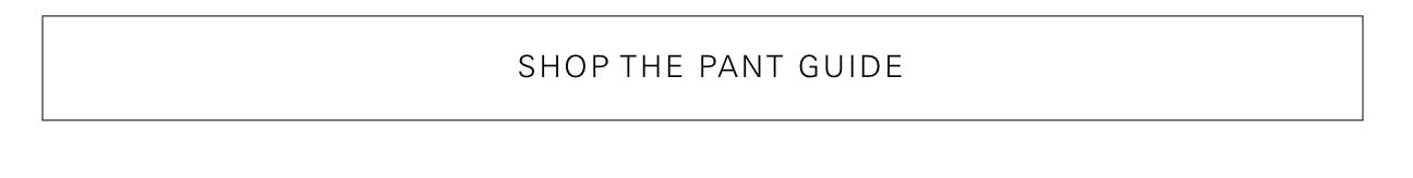 Shop The Pant Guide