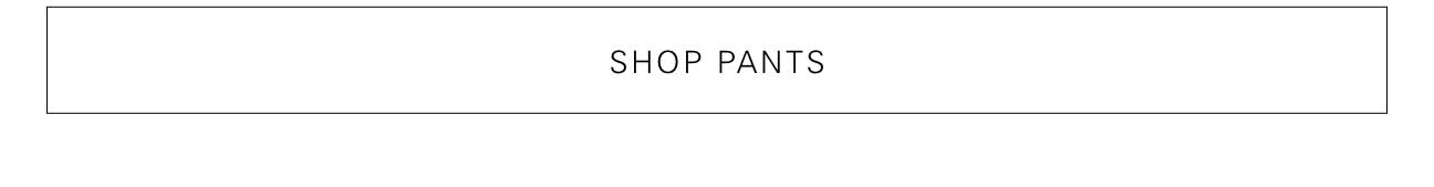 Shop Pants