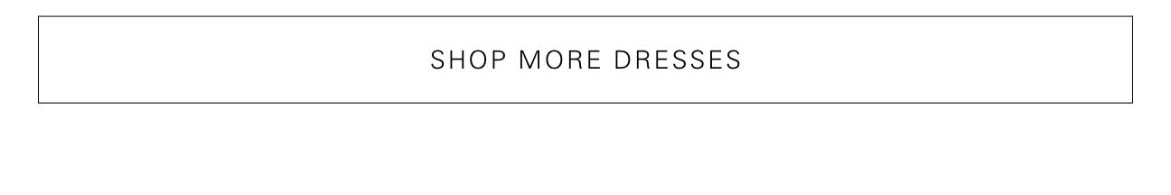 Shop More Dresses