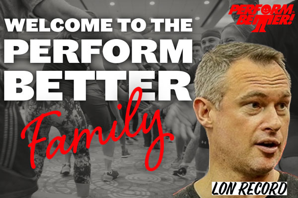 Welcome to the Perform Better Family, Lon Record!